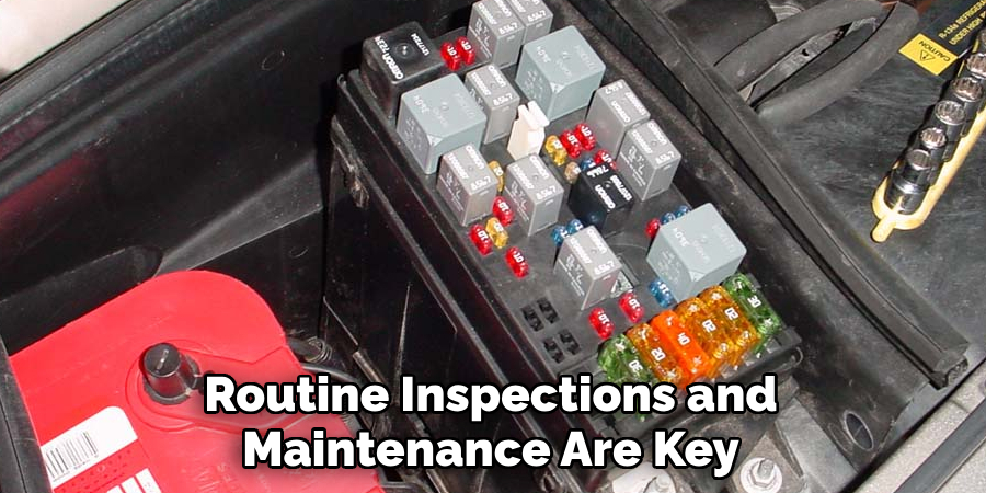 Routine Inspections and Maintenance Are Key