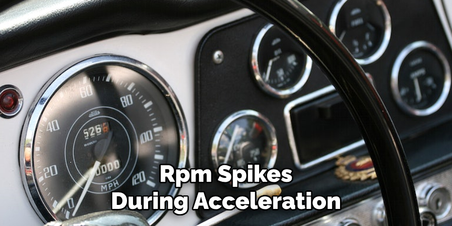 Rpm Spikes During Acceleration