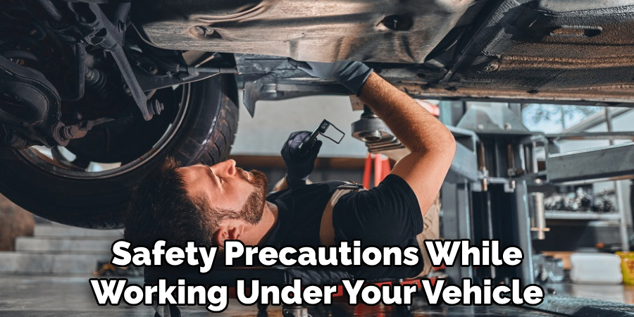 Safety Precautions While Working Under Your Vehicle