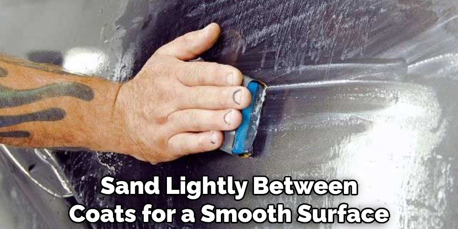 Sand Lightly Between Coats for a Smooth Surface