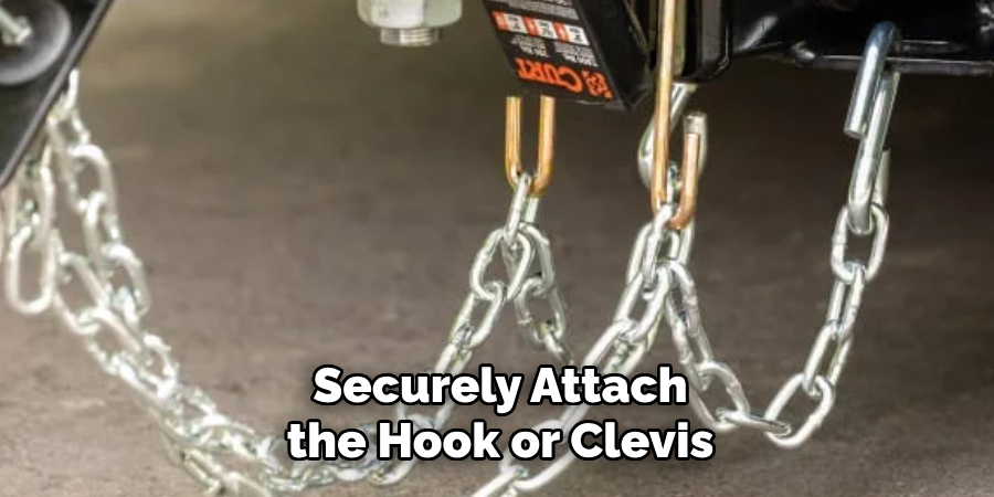 Securely Attach the Hook or Clevis