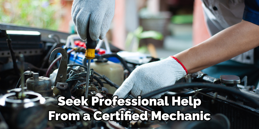 Seek Professional Help From a Certified Mechanic