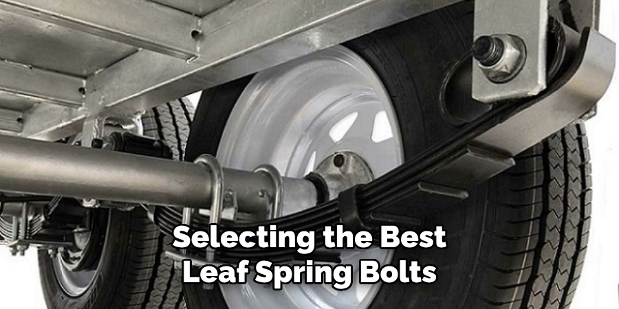 Selecting the Best Leaf Spring Bolts