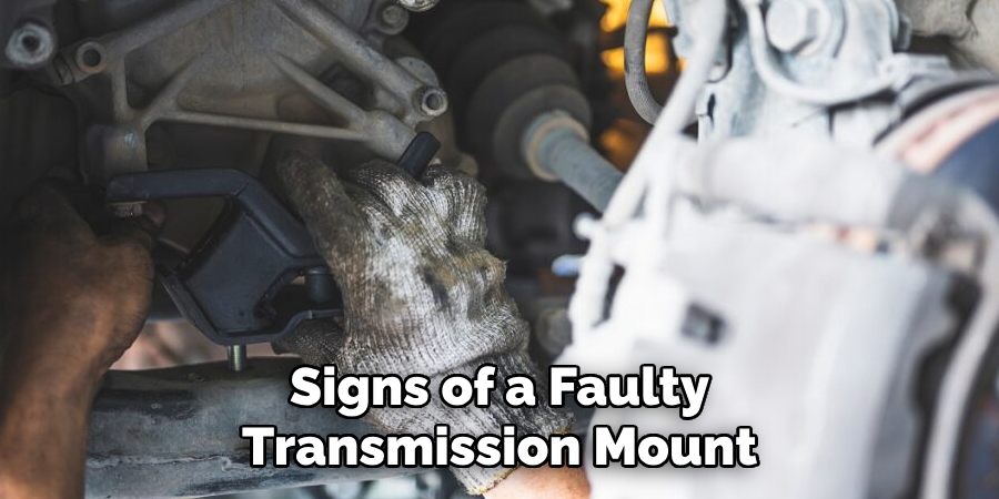 Signs of a Faulty Transmission Mount