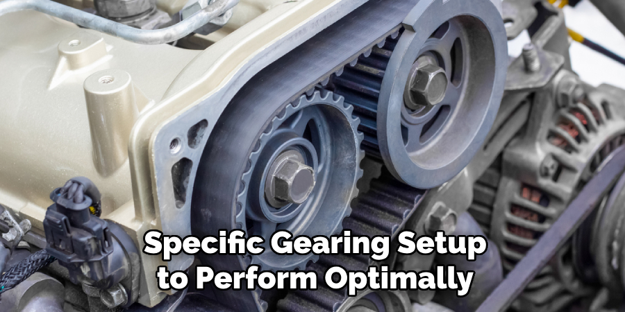 Specific Gearing Setup to Perform Optimally