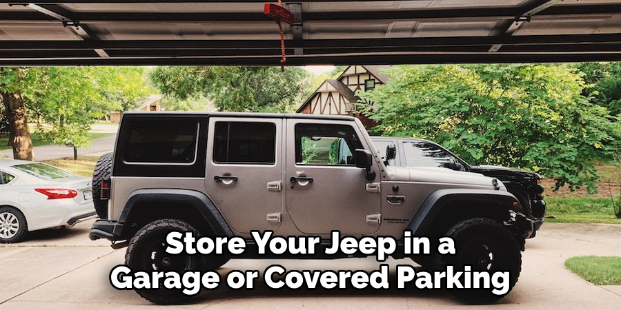 Store Your Jeep in a Garage or Covered Parking