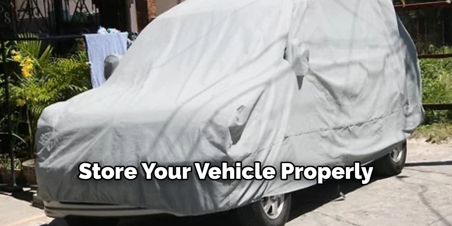 Store Your Vehicle Properly