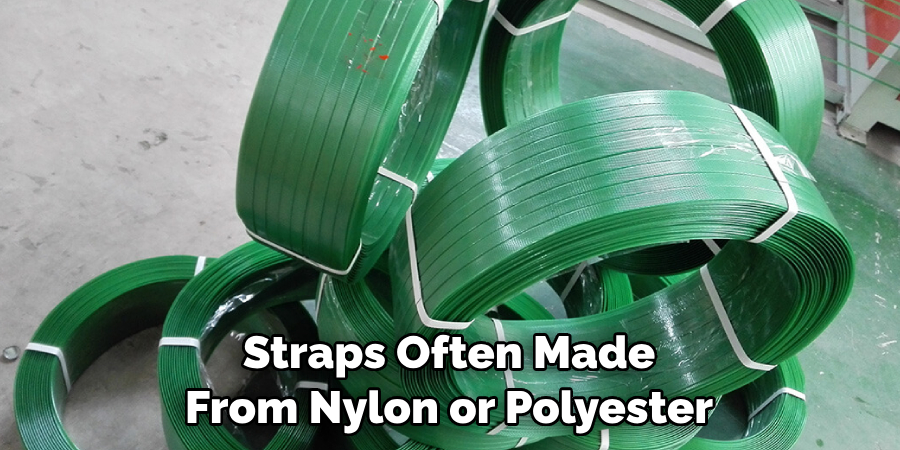 Straps Often Made From Nylon or Polyester