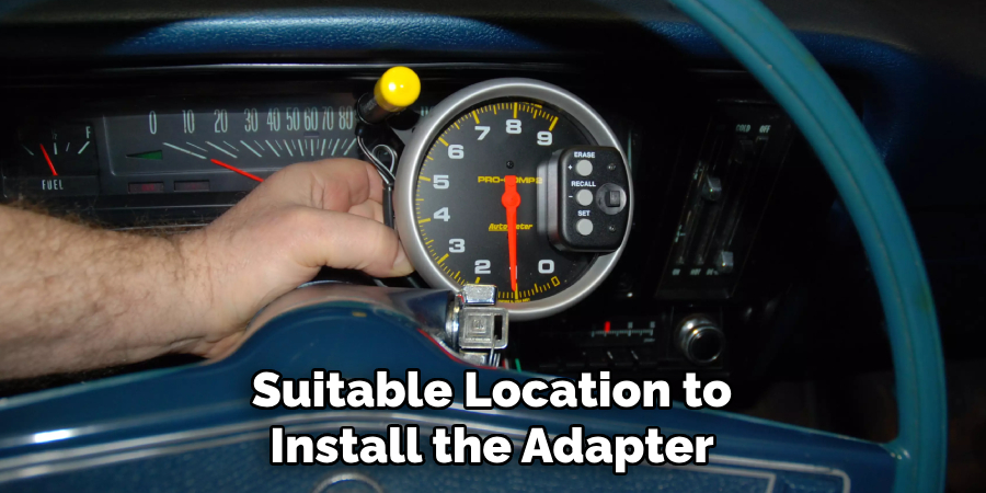 Suitable Location to Install the Adapter
