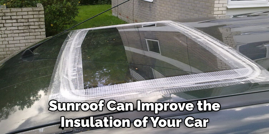 Sunroof Can Improve the Insulation of Your Car
