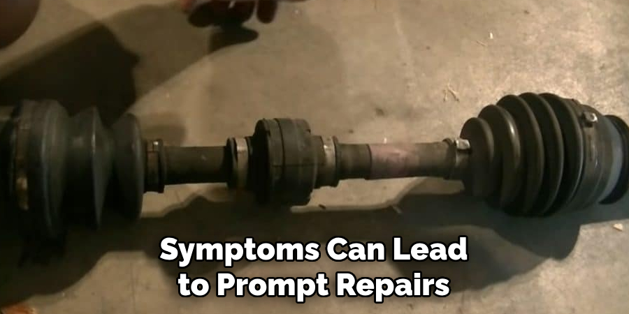 Symptoms Can Lead to Prompt Repairs