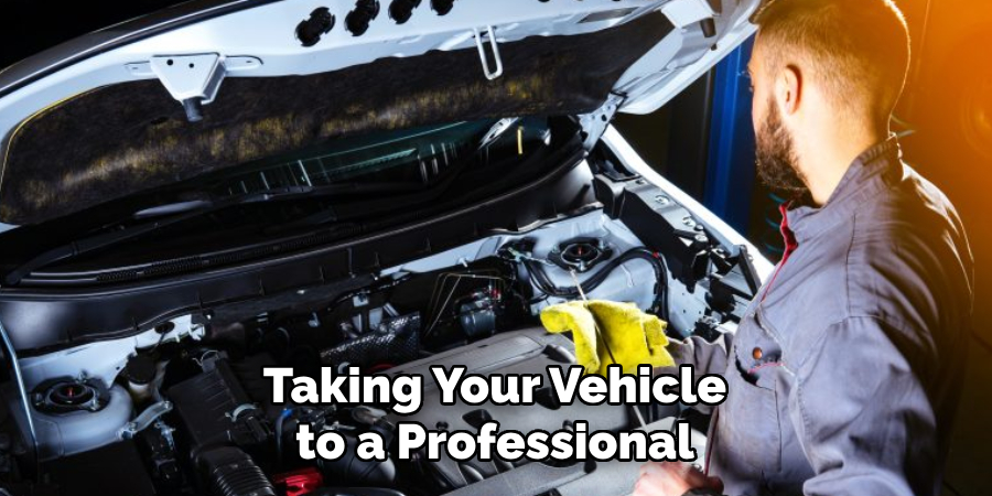 Taking Your Vehicle to a Professional