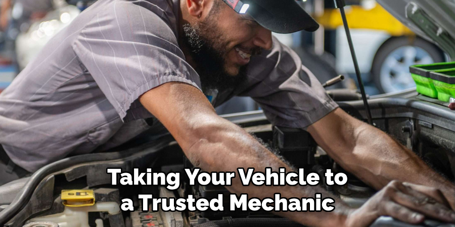 Taking Your Vehicle to a Trusted Mechanic