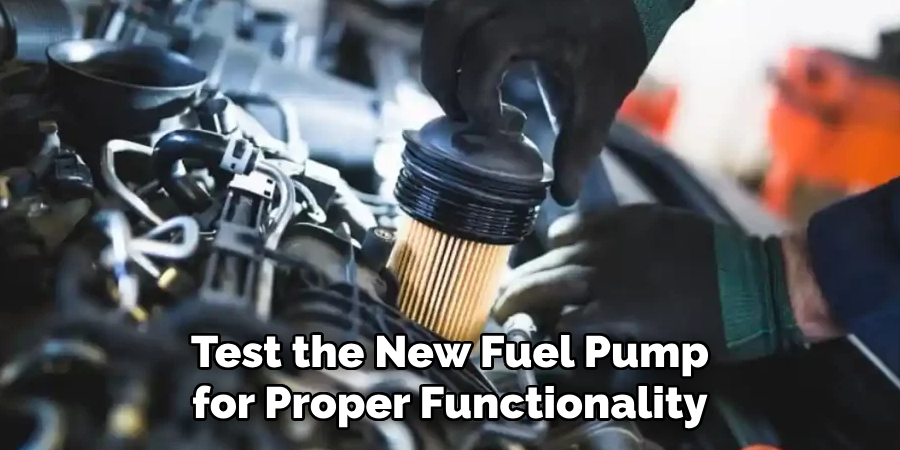 Test the New Fuel Pump for Proper Functionality
