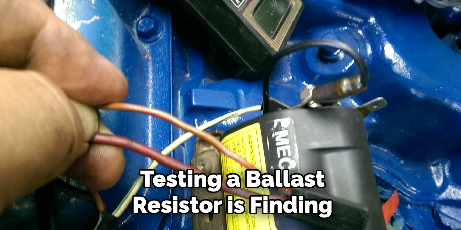 Testing a Ballast Resistor is Finding