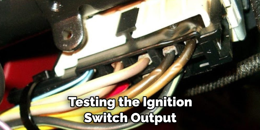 Testing the Ignition Switch Output