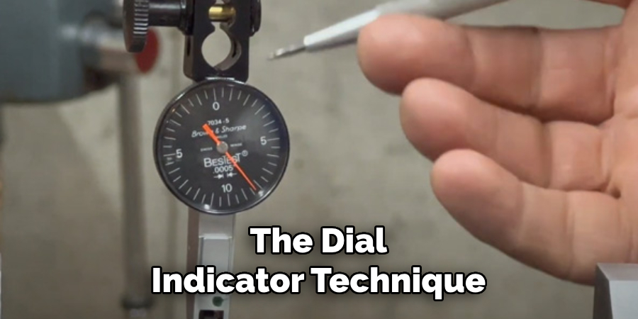 The Dial Indicator Technique