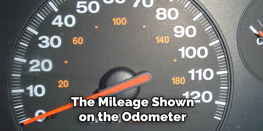 The Mileage Shown on the Odometer