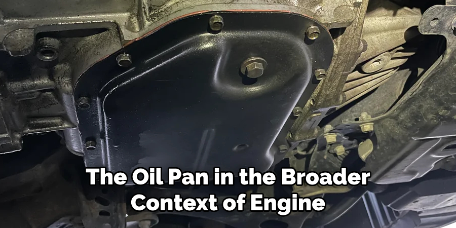 The Oil Pan in the Broader Context of Engine
