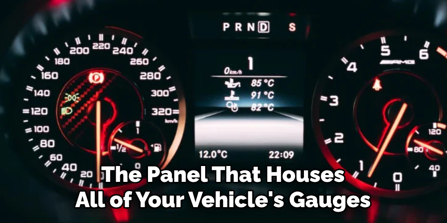 The Panel That Houses All of Your Vehicle's Gauges