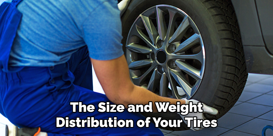 The Size and Weight Distribution of Your Tires