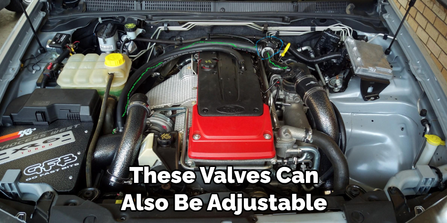 These Valves Can Also Be Adjustable