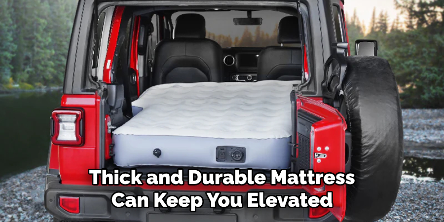 Thick and Durable Mattress Can Keep You Elevated