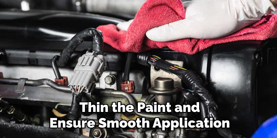 Thin the Paint and Ensure Smooth Application