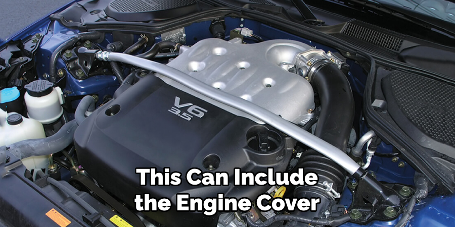 This Can Include the Engine Cover
