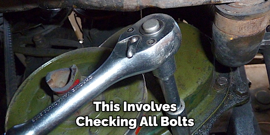 This Involves Checking All Bolts