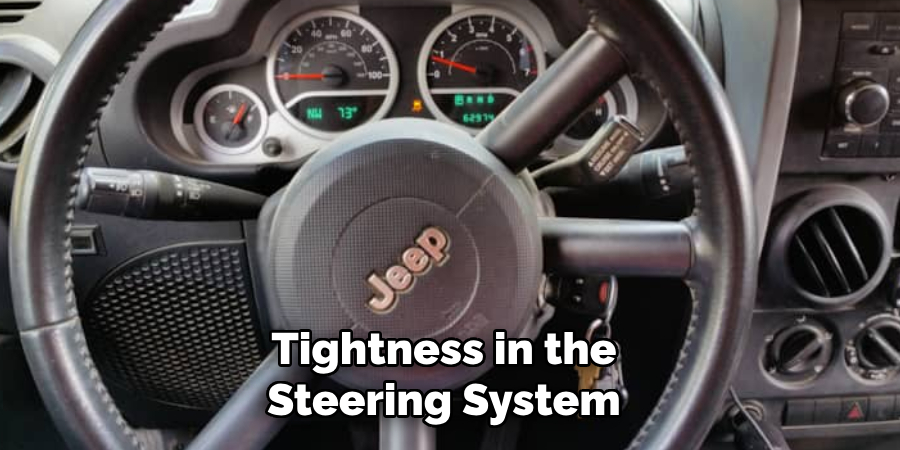 Tightness in the Steering System