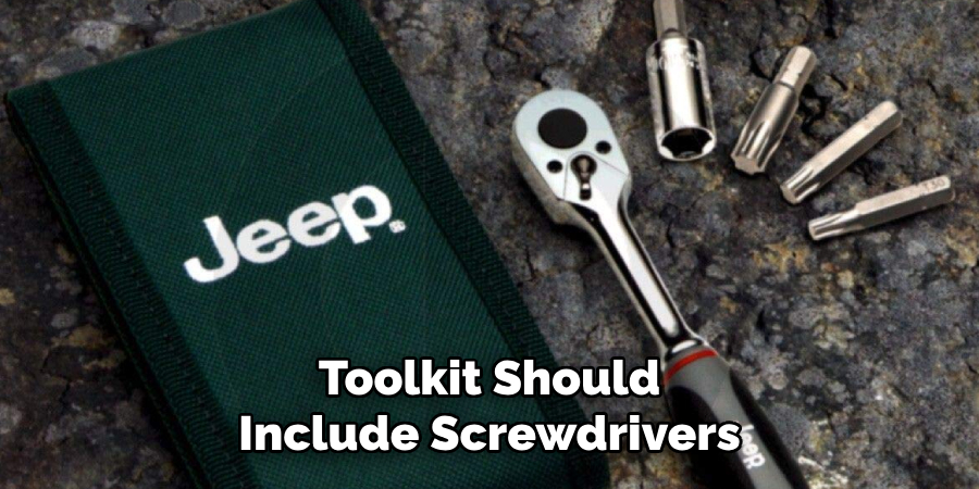 Toolkit Should Include Screwdrivers