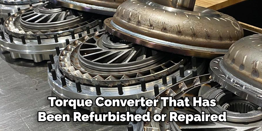 Torque Converter That Has Been Refurbished or Repaired