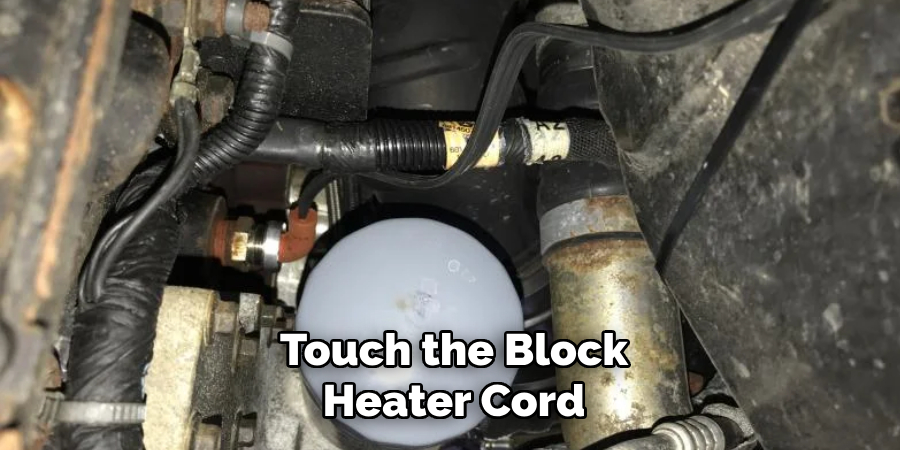 Touch the Block Heater Cord