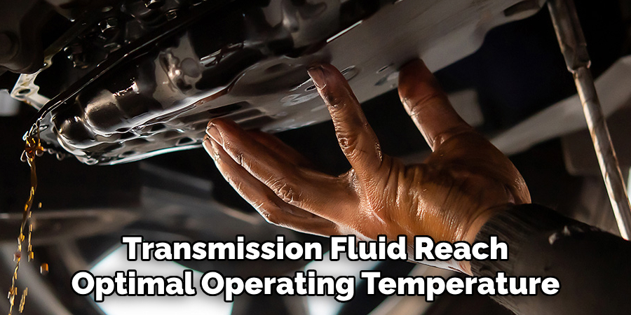 Transmission Fluid Reach Optimal Operating Temperature