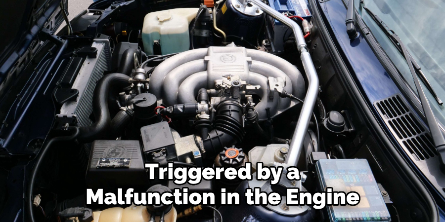 Triggered by a Malfunction in the Engine