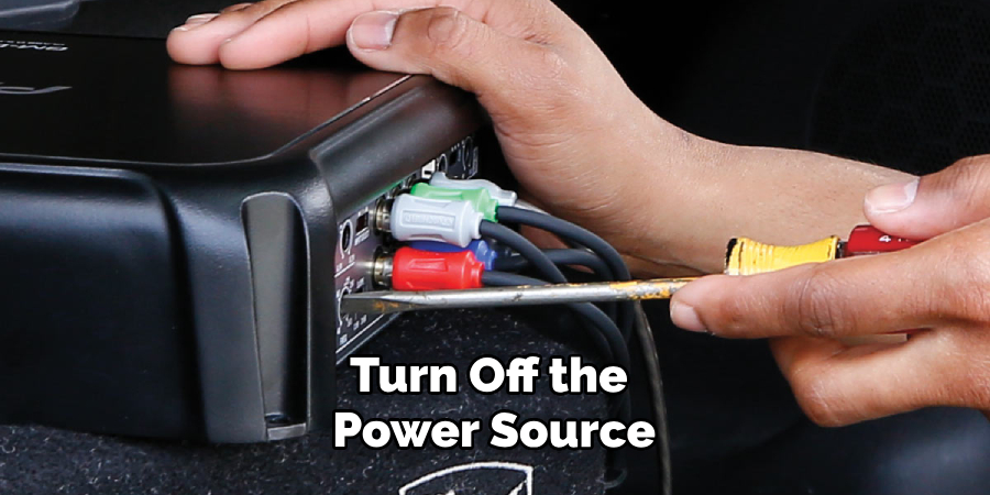 Turn Off the Power Source