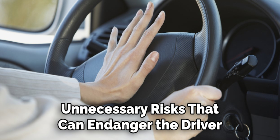 Unnecessary Risks That Can Endanger the Driver