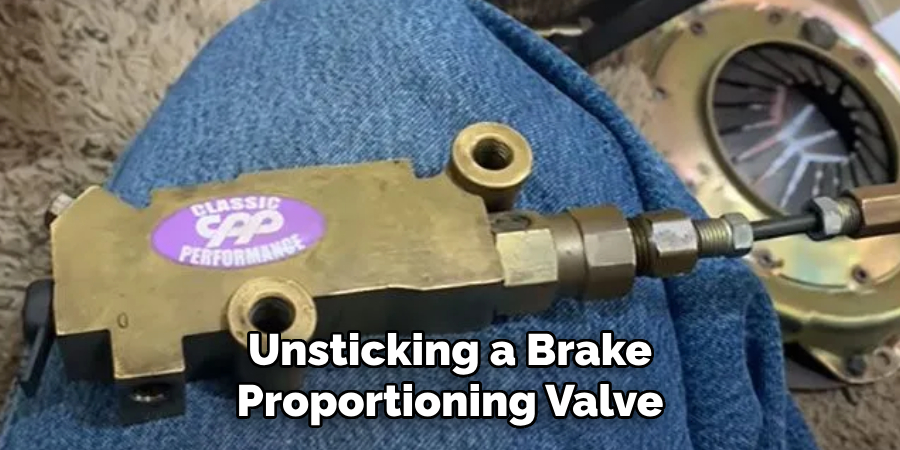 Unsticking a Brake Proportioning Valve