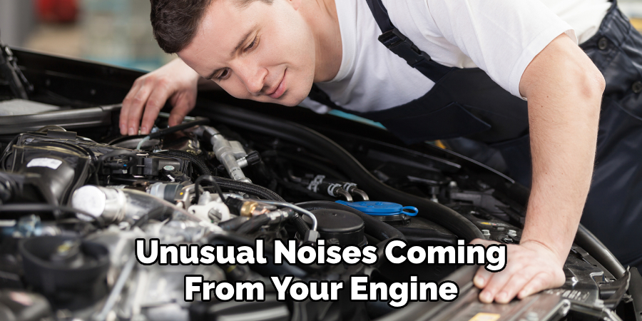 Unusual Noises Coming From Your Engine