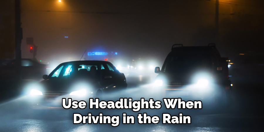 Use Headlights When Driving in the Rain