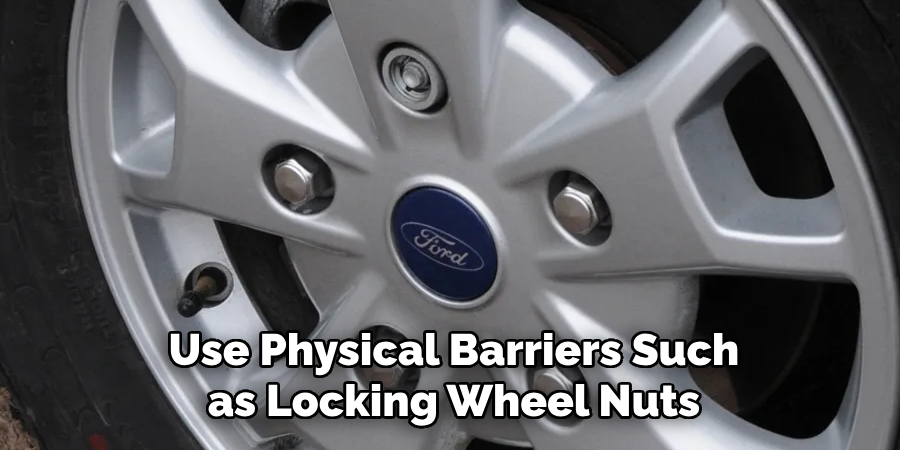 Use Physical Barriers Such as Locking Wheel Nuts
