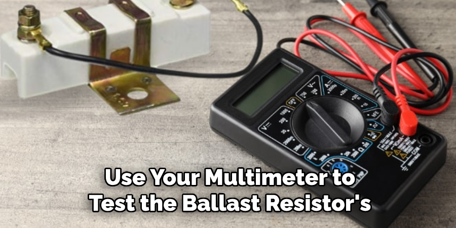 Use Your Multimeter to Test the Ballast Resistor's