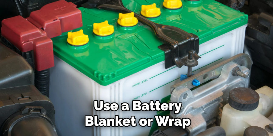 Use a Battery Blanket or Wrap