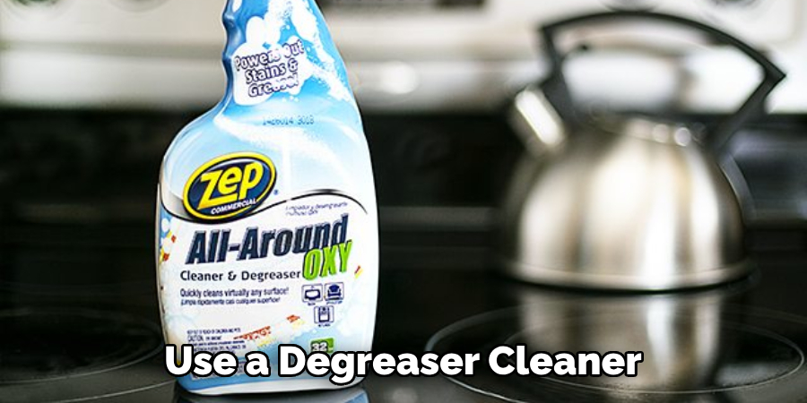 Use a Degreaser Cleaner