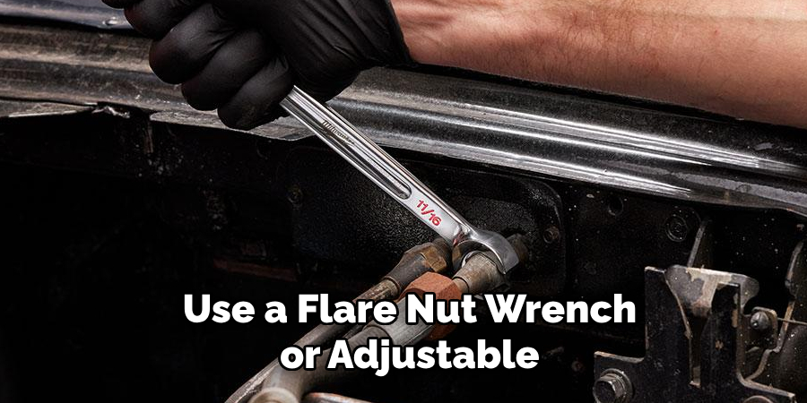 Use a Flare Nut Wrench or Adjustable