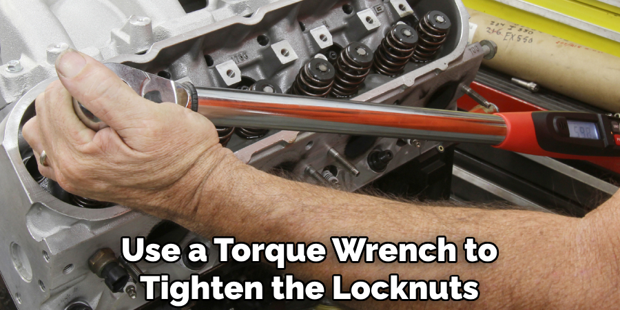 Use a Torque Wrench to Tighten the Locknuts