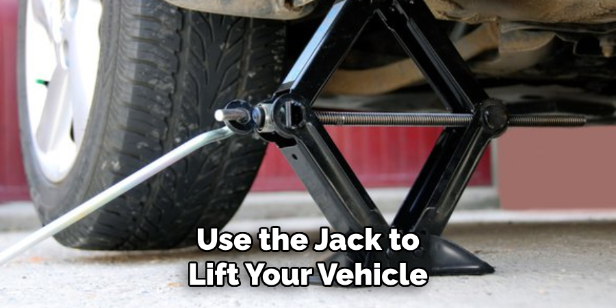 Use the Jack to Lift Your Vehicle