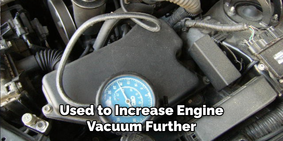 Used to Increase Engine Vacuum Further