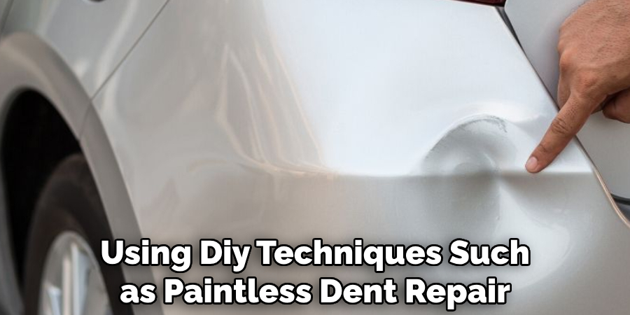 Using Diy Techniques Such as Paintless Dent Repair